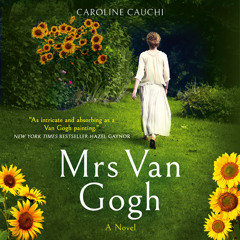 Mrs Van Gogh, By Caroline Cauchi, Read by Catrin Walker-Booth