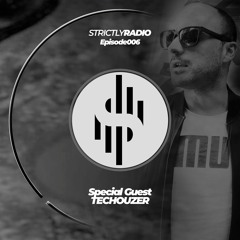 Strictly Radio Ep006 Guest DJ Techouzer (Hosted By Chris Damon)