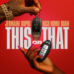 This or That (feat. Rich Homie Quan)