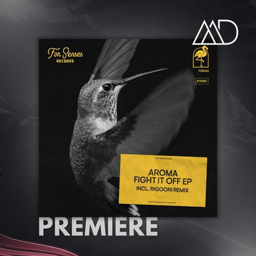 Stream Premiere Aroma Ind Fight It Off Original Mix For Senses Stream Premiere Aroma Ind Fight It Off Original Mix For Senses