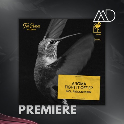 PREMIERE: Aroma (IND) - Fight It Off (Original Mix) [For Senses Records]