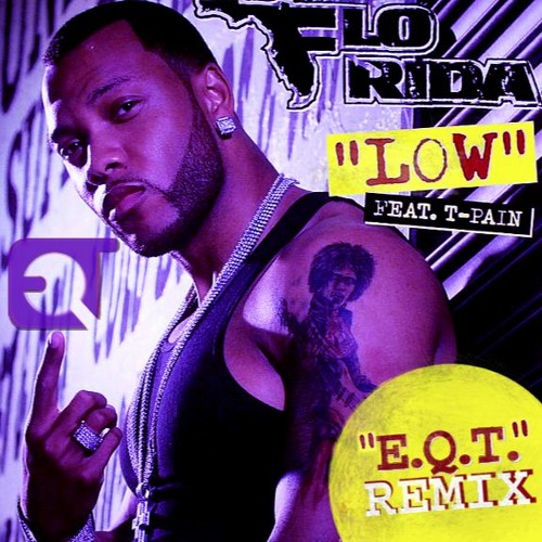 Flo Rida feat. T-Pain - Low (E.Q.T. Remix)