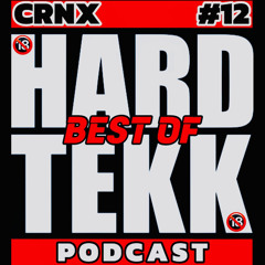CRNX : BEST OF HARDTEKK 🔞 PODCAST #12
