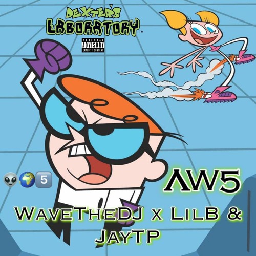 Dexter Laboratory Ft WaveTheDj x LilB & JayTP