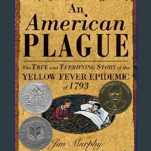 {READ} 📚 An American Plague: The True and Terrifying Story of the Yellow Fever Epidemic of 1793 (N