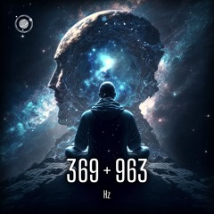 369 Hz + 963 Hz 🌀 Soothing Harmony: Ambient Sounds for Inner Peace
