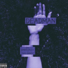 DeadMan ft. GHOSTXLEE × Sad Ghxst
