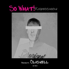 So What Radioshow 412/Olaswell