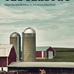 [READ]⚡PDF✔ Milking in the Shadows: Migrants and Mobility in America?s Dairyland