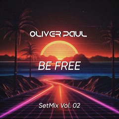 OLIVER PAUL - BE FREE VOL. 02
