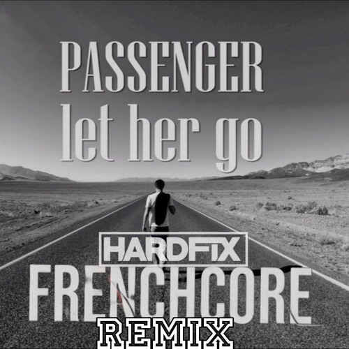 Frenchcore Remix of Let Her Go