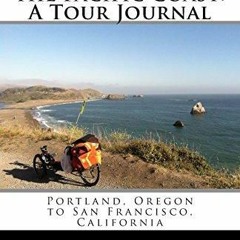 DOWNLOAD/PDF  Triking Down the Pacific Coast: A Tour Journal: Portland, Oregon to San