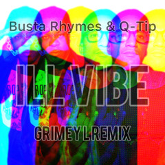 Busta Rhymes & Q-Tip - Ill Vibe [Grimey L remix]
