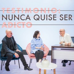 Testimonio: Nunca quise ser adicto - Annie Sánchez & Diego Salazar | Vidas Cambiadas #96