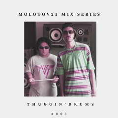 Molotov21 Mix Series #001 - Thuggin' Drums