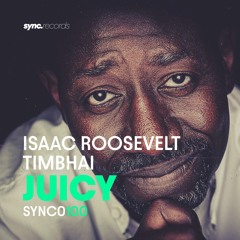 Isaac Roosevelt, Timbhai - Juicy