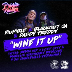 Rumble X Daddy Freddy & Blackout JA - Wine It Up (Lost City Remix) [Liondub International]