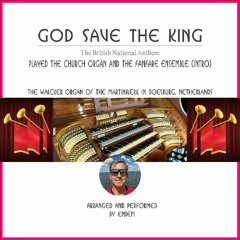 GOD SAVE THE KING - The British National Anthem, played the church organ and the fanfare ensemble
