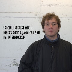 Special Interest Mix 1 - Lovers Rock & Jamaican Soul, by: DJ Simlocked
