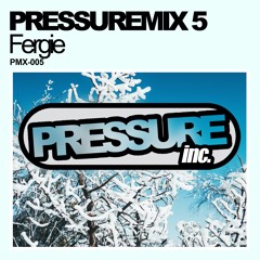 Pressure Mix 5 | Fergie