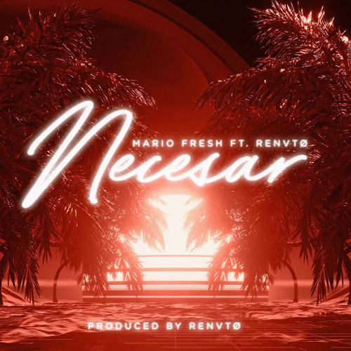 Mario Fresh x Renvto - Necesar