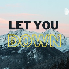 Let You Down (feat Shawn O'Donnell)