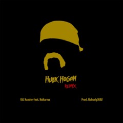 Hulk Hogan Remix Feat. NUKarma