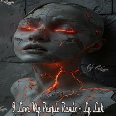 I LOVE MY PEOPLE - LY LAK MIX