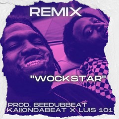 Wockstar (REMIX) ft! Kaiiondabeat x Luis101