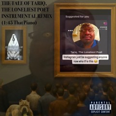 THE TALE OF TARIQ, THE LONELIEST POET INSTRUMENTAL REMIX (1:45 That Piano 🥹)