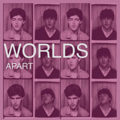 Worlds Apart