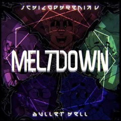 Dystherial - MELTDOWN - Schizophrenia x Bullet Hell (Reupload)