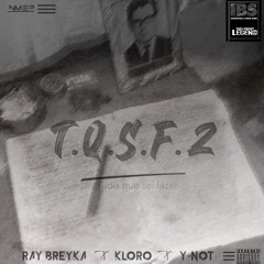 T.Q.S.F.2 FT. KLORO & Y-NOT