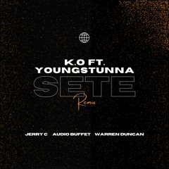 K.O ft. Young Stunna & Blxckie - Sete Remix (Jerry C x Audio Buffet x Warren Duncan)