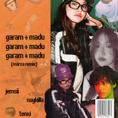 Tenxi - Garam & Madu ft. Jemsii & Naykilla (Marsa Remix)