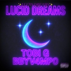 LUCID DREAMS ft.Tobi G