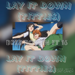 LAY-IT-DOWN-16-x-BREE-BOSSIN ⚡️