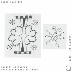 Anxiety Antidotes #25 w/Onya Dev & Frog of Earth (Rádio Quântica)