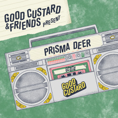 Good Custard Mixtape 074: Prisma Deer