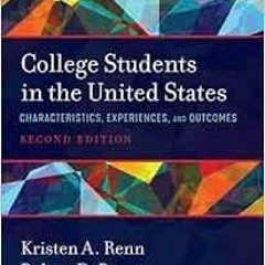 ✔️ [PDF] Download College Students in the United States: Characteristics, Experiences, and Outco