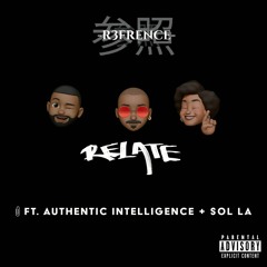 Relate (ft. Authentic Intelligence & Sol La)