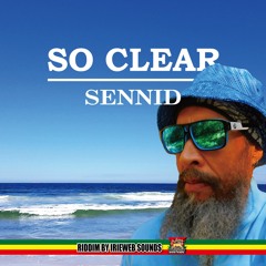SO CLEAR - SENNID & IRIEWEB SOUNDS