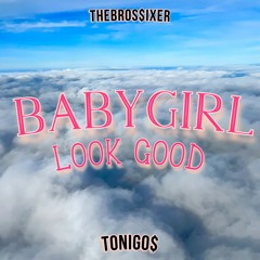 TONIGO$ - BABY GIRL LOOK GOOD | Prod.Suno