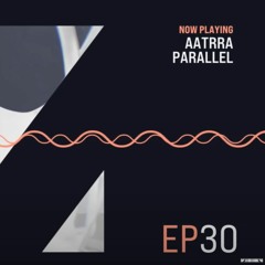 VISION Radio S03E30 // AAtrra - Parallel
