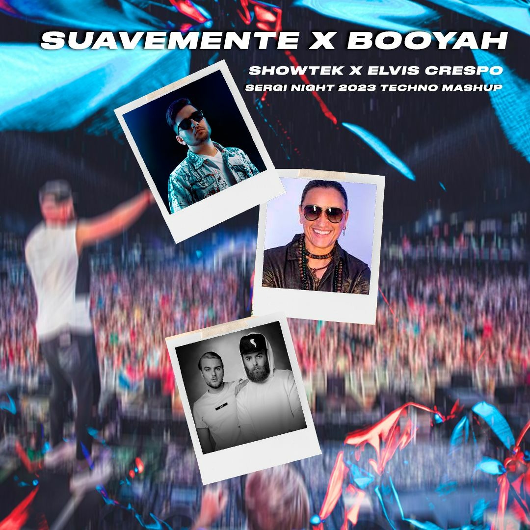 Stream Elvis Crespo X Showtek -Suavemente X Booyah (Sergi Night 2023 Techno  Mashup) by Sergi Night | Listen online for free on SoundCloud