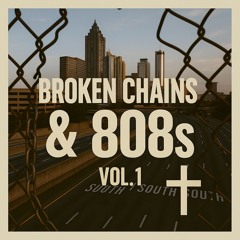 Broken Chains & 808s Vol. 1