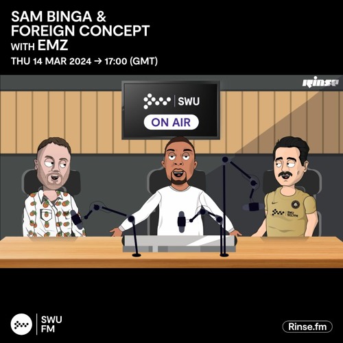 Sam Binga & Foreign Concept with Emz - 14th March 2024
