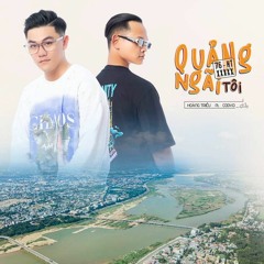 Quảng Ngãi Tôi - Hoàng Triều x CodyD
