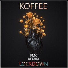 KOFFEE - Lockdown ( FMC Remiix ).mp3