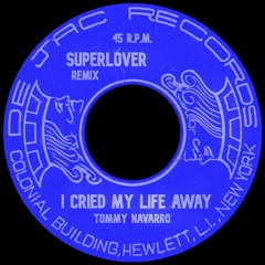 Tommy Navarro - I Cried My Life Away (Superlover Remix)